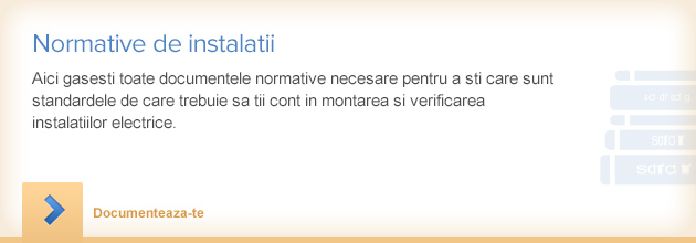 Aici gasesti toate documentele normative necesare pentru a sti care sunt standardele de care trebuie sa tii cont in montarea si verificarea instalatiilor electrice.